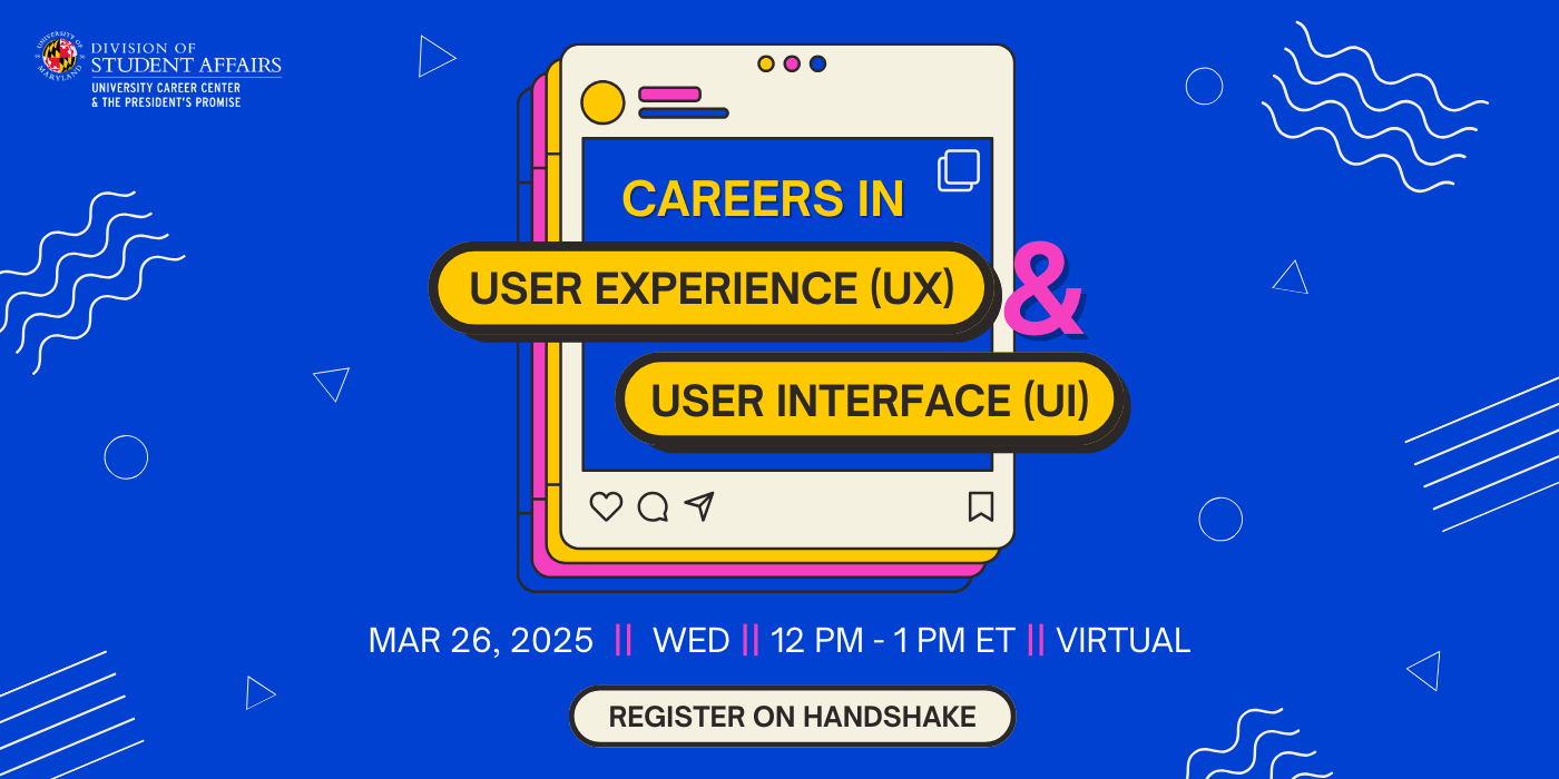 Careers in User Experience (UX) and User Interface (UI), March 26, 2025, Wed, 12-1pm, Virtual, Register on Handshake